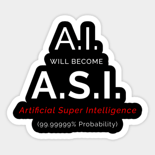 Ai will Become ASI Sticker